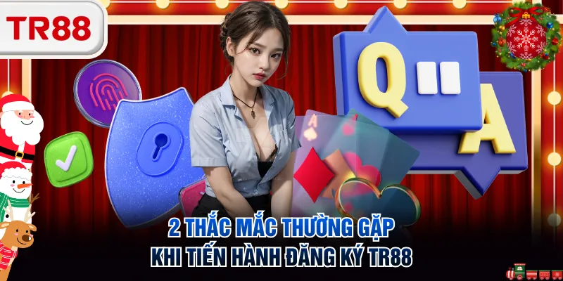 2 thắc mắc thường gặp khi tiến hành đăng ký TR88