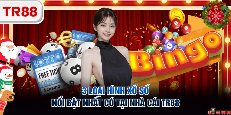3 loại hình xổ số nổi bật nhất có tại nhà cái TR88