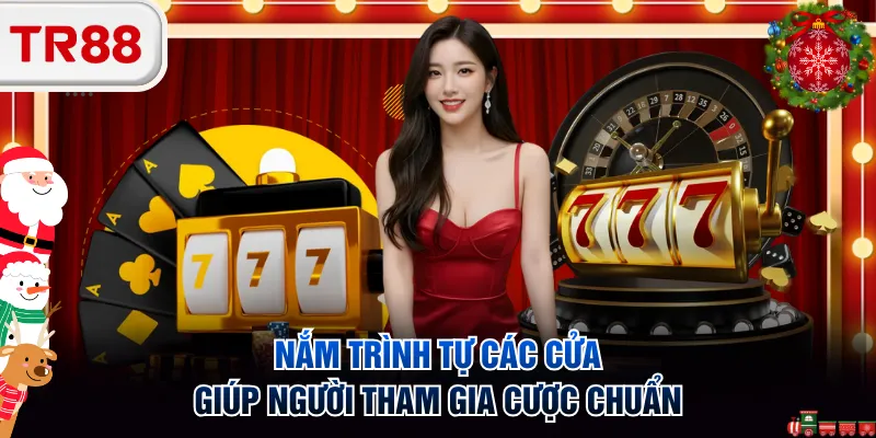 Nắm trình tự các cửa giúp người tham gia cược chuẩn