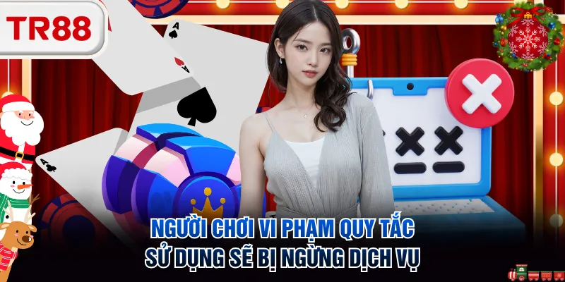 Người chơi vi phạm quy tắc sử dụng sẽ bị ngừng dịch vụ